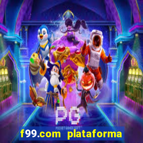 f99.com plataforma de jogos